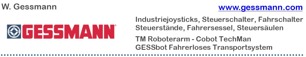 W. Gessmann: Industriejoysticks, Steuerschalter, Fahrschalter, Steuerstände, Fahrersessel, TM Roboterarm - Cobot TechMan, GESSbot Fahrerloses Transportsystem