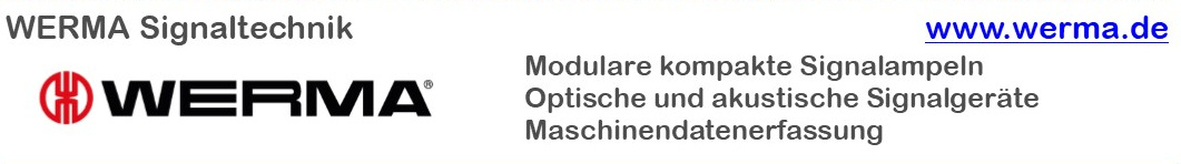 WERMA: modulare kompakte Signalampeln, optische und akustische Signalgerte, Maschinendatenerfassung